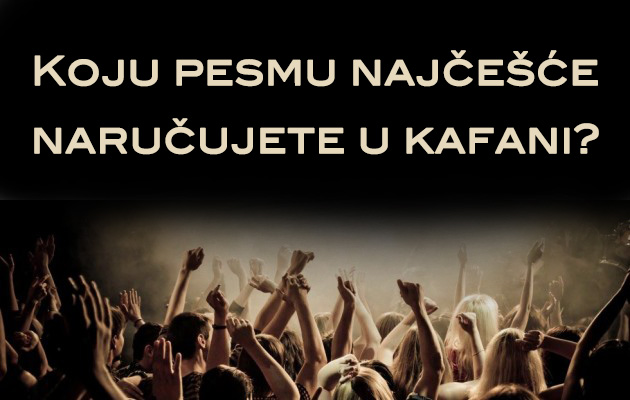 Naziv: koju-pesmu-narucujete-u-kafani.jpg, pregleda: 411, veličina: 70,8 KB